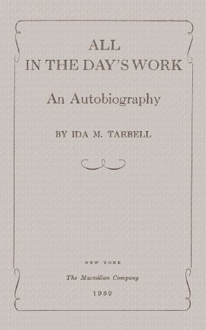 [Gutenberg 63754] • All in the Day's Work · An Autobiography